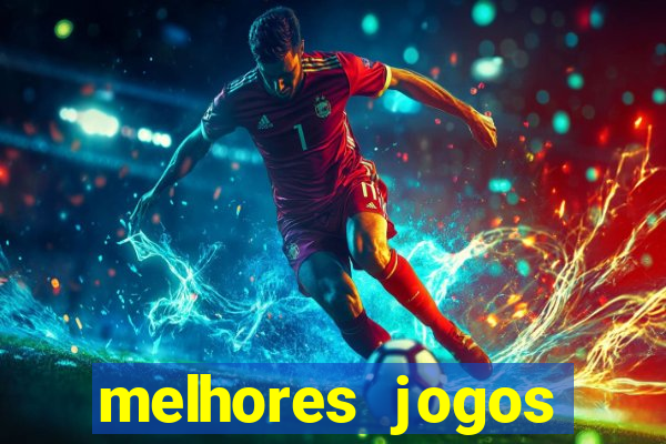 melhores jogos estrela bet